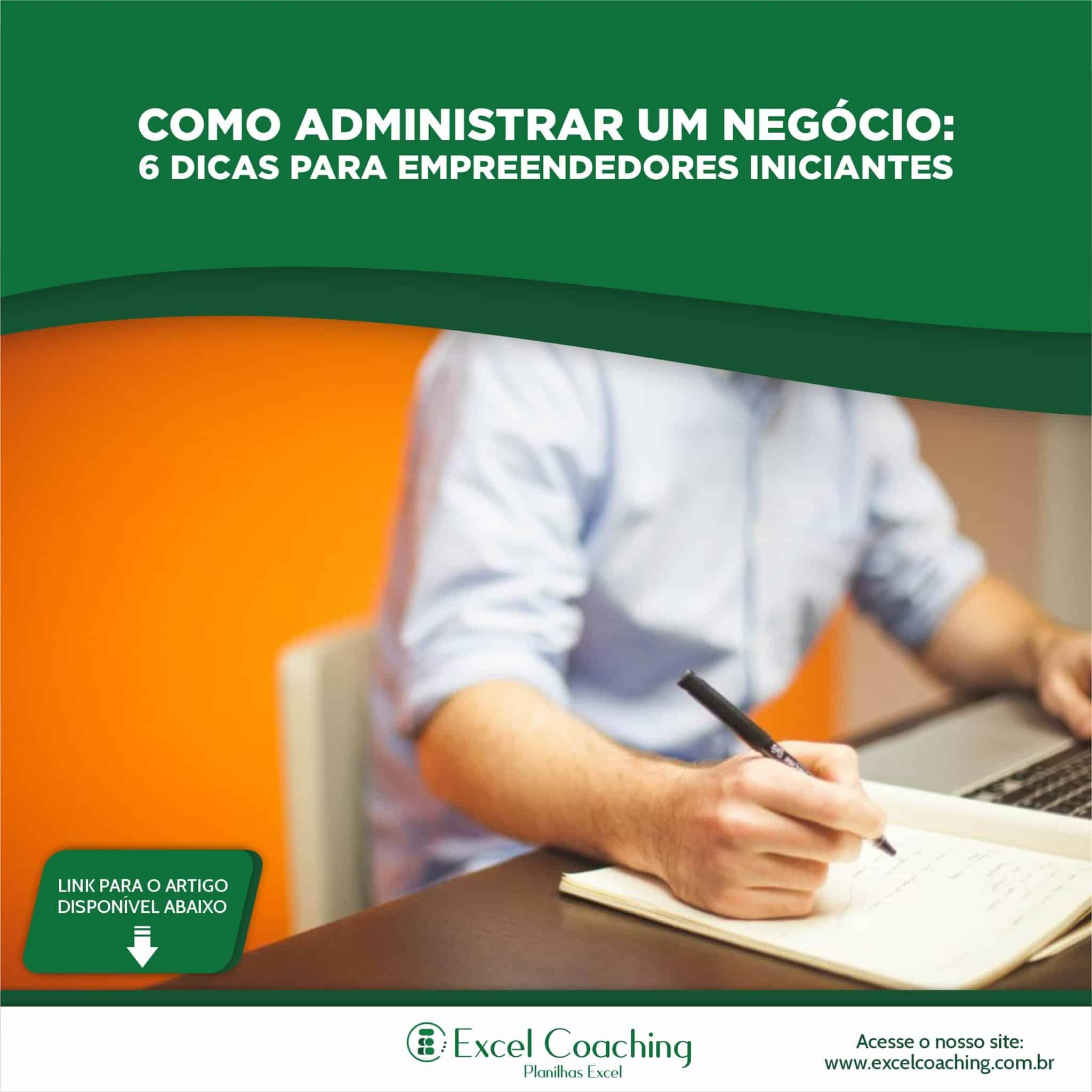 Como administrar um negócio 6 dicas para empreendedores iniciantes