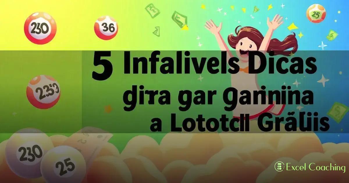 5 Dicas Infalíveis para Ganhar na Lotofácil Grátis