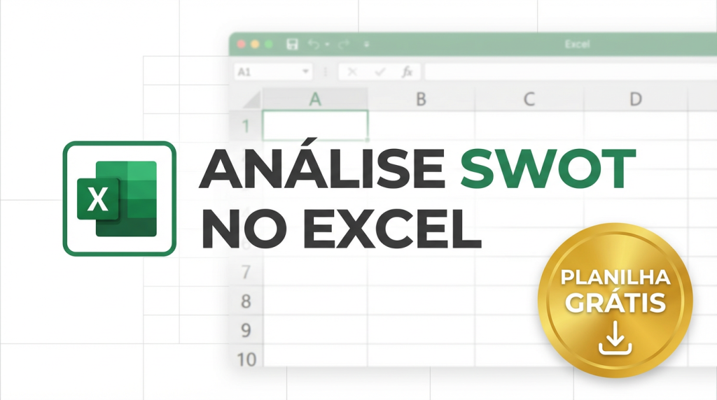 Análise SWOT no Excel - Planilha Grátis